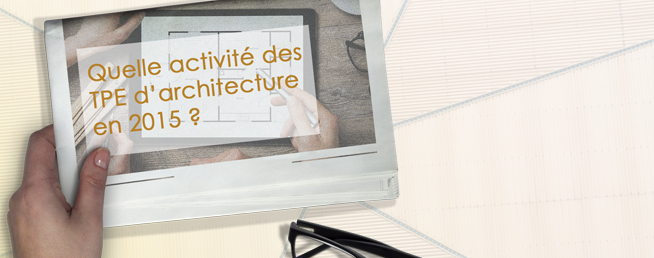 Compta-Architectes - Quelle activité pour les TPE d'architecture en 2015