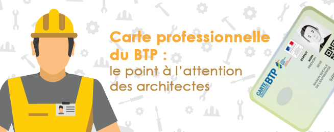 Compta-Architectes.com - Carte professionnelle du BTP : le point à l’attention des architectes