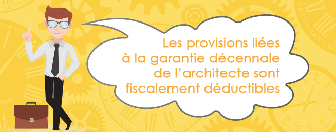 Compta-Architectes.com - Déduction fiscale des provisions liées à la garantie décennale