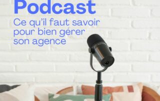 Tout ce qu'il faut savoir pour bien gérer son agence